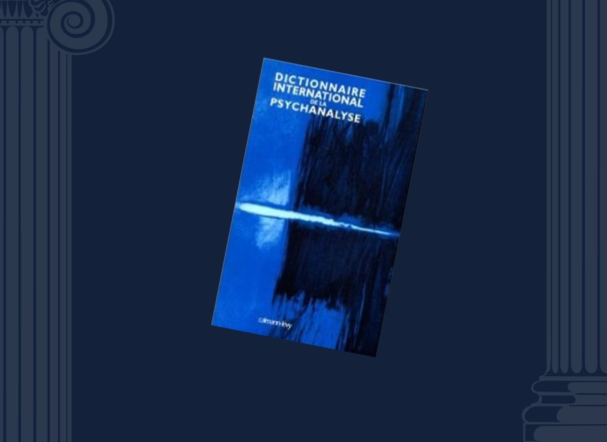 Dictionnaire international de la psychanalyse